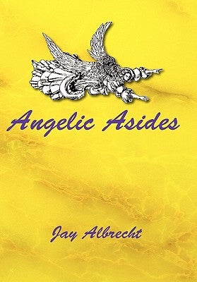 Angelic Asides by Albrecht, Jay