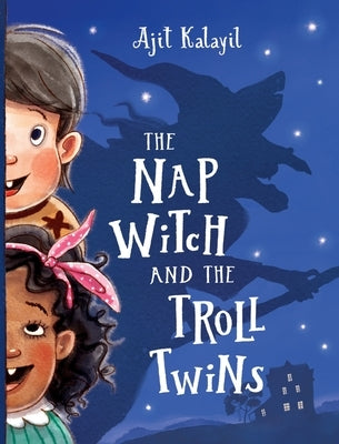 The Nap Witch and the Troll Twins by Kalayil, Ajit