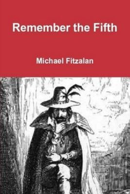 Remember, Remember, the Fifth of November: Part One by Fitzalan, Michael