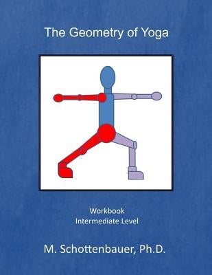 The Geometry of Yoga: Workbook by Schottenbauer, M.