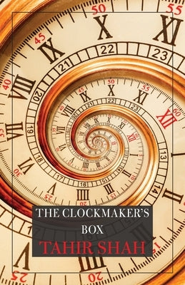 The Clockmaker's Box by Shah, Tahir