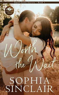 Worth the Wait: A Fairview Novel by Sinclair, Sophia