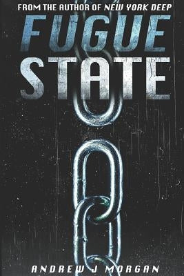 Fugue State by Morgan, Andrew J.