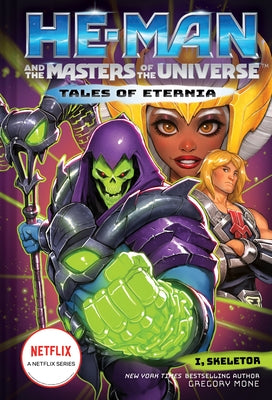 He-Man and the Masters of the Universe: I, Skeletor (Tales of Eternia Book 2) by Mone, Gregory