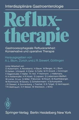 Refluxtherapie: Gastrooesophageale Refluxkrankheit: Konservative Und Operative Therapie by Blum, A. L.