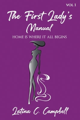 The First Lady's Manual by Campbell, Latina