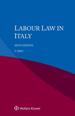 Labour Law in Italy by Treu, T.