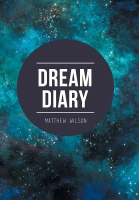 Dream Diary by Wilson, Matthew