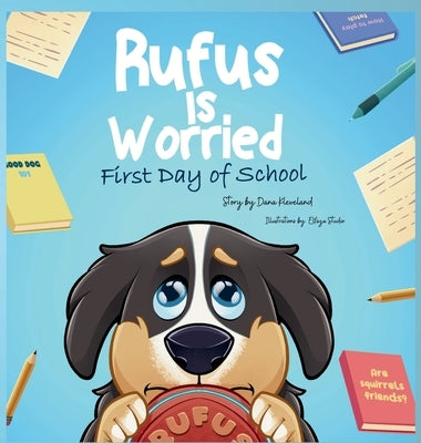 Rufus is Worried: First Day of School by Kleveland, Dana