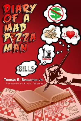 Diary Of A Mad Pizza Man by "waters", Alicia