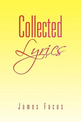 Collected Lyrics by Facos, James