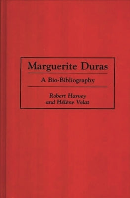 Marguerite Duras: A Bio-Bibliography by Harvey, Robert