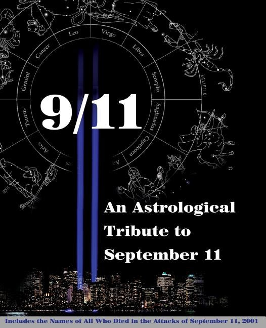 9/11: An Astrological Tribute to September 11 by Nevaer, Louis E. V.