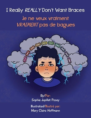 I Really REALLY Don't Want Braces by Posey, Sophie Jupillat