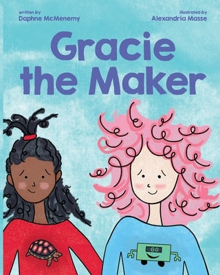 Gracie the Maker by Massee, Alexandria