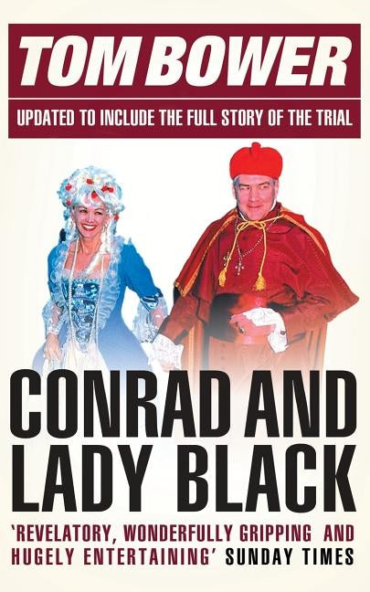 Conrad and Lady Black: Dancing on the Edge by Bower, Tom