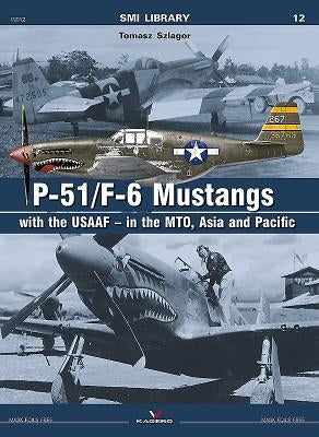 P-51/F-6 Mustangs with Usaaf - In the Mto by Szlagor, Tomasz