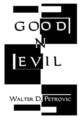 Good 'n' Evil by Petrovic, Walter D.