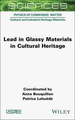 Lead in Glassy Materials in Cultural Heritage by Bouquillon, Anne