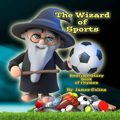 The Wizard of Sports: bedtime stories by Colina, James