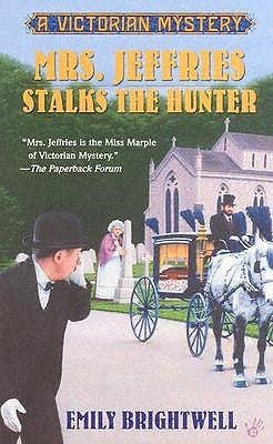Mrs. Jeffries Stalks the Hunter by Brightwell, Emily