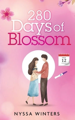 280 Days of Blossom by Winters, Nyssa