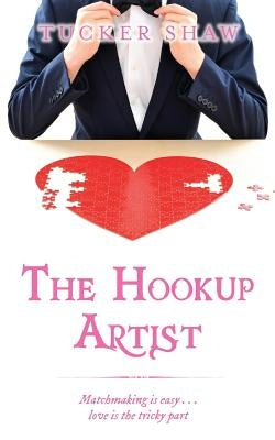 The Hookup Artist by Tucker, Shaw