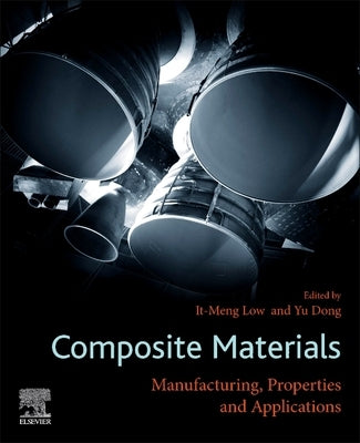 Composite Materials: Manufacturing, Properties and Applications by Low, It Meng