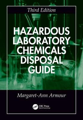 Hazardous Laboratory Chemicals Disposal Guide by Armour, Margaret-Ann