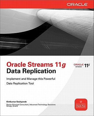 Oracle Streams 11g Data Replication by Deshpande, Kirtikumar