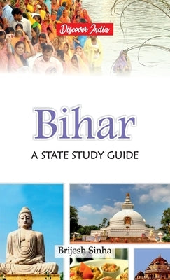 Bihar: A State Study Guide by Sinha, Brijesh