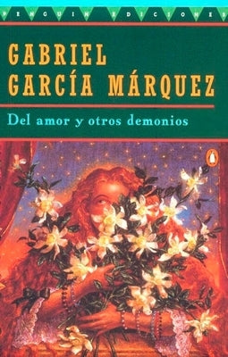 del Amor Y Otros Demonios by Garc? M疵quez, Gabriel