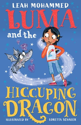 Luma and the Hiccuping Dragon: Heart-Warming Stories of Magic, Mischief and Dragons by Mohammed, Leah