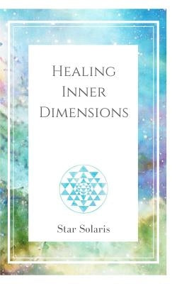 Healing Inner Dimensions: Synchronicity Led You Here by Solaris, Star