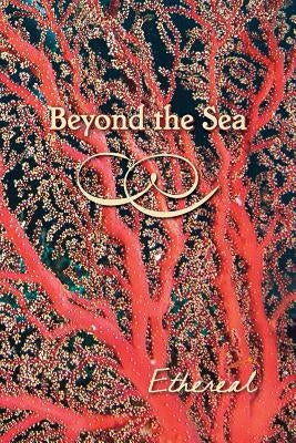 Beyond the Sea: Ethereal by Eber &. Wein