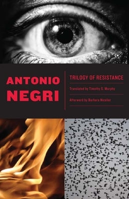 Trilogy of Resistance by Negri, Antonio