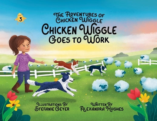 Adventures of Chicken Wiggle: Chicken Wiggle Goes to Work by Hughes, Alexandra