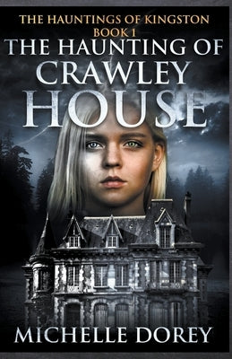 The Haunting of Crawley House by Dorey, Michelle