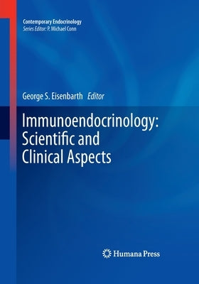 Immunoendocrinology: Scientific and Clinical Aspects by Eisenbarth, George S.