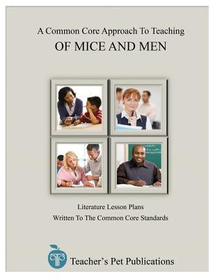 A Common Core Approach to Teaching of Mice and Men by Colella, Jill