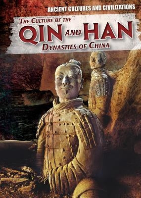 The Culture of the Qin and Han Dynasties of China by Kovacs, Vic