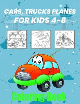 Cars, Trucks, Planes Coloring Book: Fun Vehicle Coloring Gift Book for Kids Ages 4-8, Color Cars, Trucks, Planes, & More by Mylit, Edward