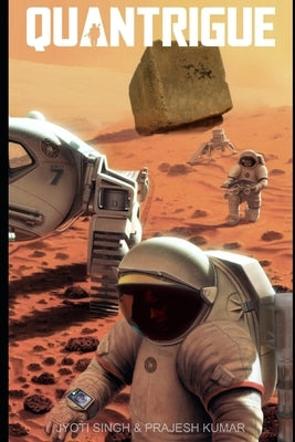Quantrigue: First Indian Sci-Fi Novel by Kumar, Prajesh