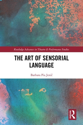 The Art of Sensorial Language by Jeni&#269;, Barbara Pia