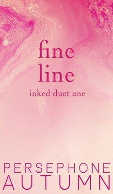 Fine Line: Inked Duet #2 by Autumn, Persephone