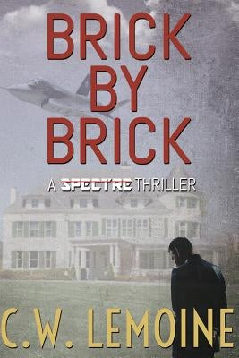 Brick By Brick by Lemoine, C. W.