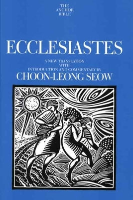 Ecclesiastes by Seow, Choon-Leong