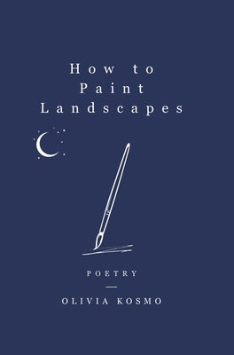 How to Paint Landscapes by Kosmo, Olivia