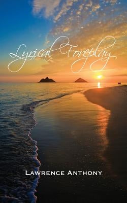 Lyrical Foreplay by Anthony, Lawrence