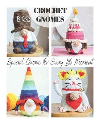 19 Easy Crochet Gnome Patterns: Special Gnome for Every Life Moment by Ermolova, Mariia